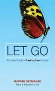Cover-Bild zum Titel 'Let Go' von 'Martine Batchelor'
