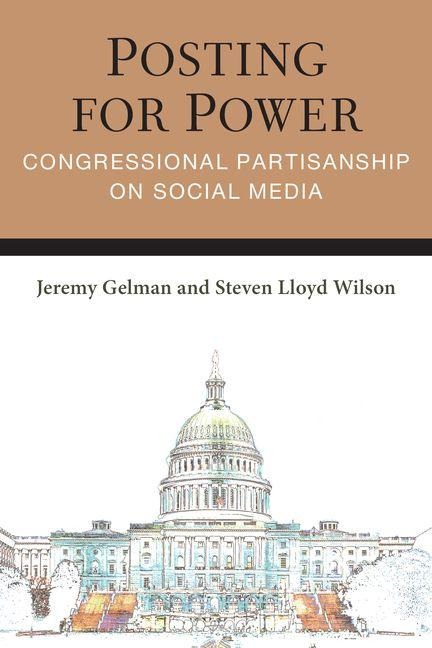 Posting for Power - Jeremy Gelman, Steven Lloyd Wilson