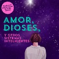 Cover-Bild zum Titel 'Amor, dioses y otros sistemas inteligentes' von 'Chiara Santella'
