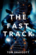 Cover-Bild zum Titel 'The Fast Track 2 (Dance of Truth and Lies, #1)' von 'Tom Draycott'