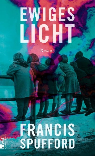 Ewiges Licht - Francis Spufford