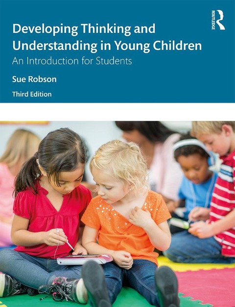 Developing Thinking and Understanding in Young Children - Sue Robson
