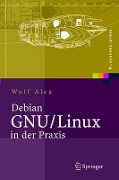Cover-Bild zum Titel 'Debian GNU/Linux in der Praxis' von 'Wulf Alex'
