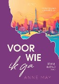 Voor wie ik ga (Bram & Xeno, #1) - Anne May