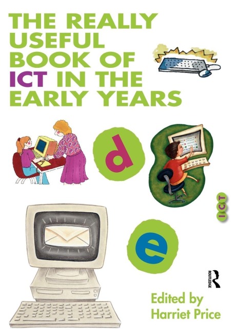 The Really Useful Book of ICT in the Early Years - 