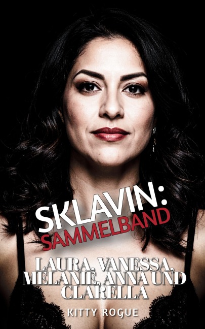 Sklavin: Sammelband - Kitty Rogue