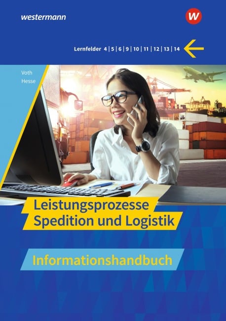 Spedition und Logistik. Leistungsprozesse Informationshandbuch - Martin Voth, Gernot Hesse