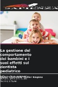 La gestione del comportamento dei bambini e i suoi effetti sul dentista pediatrico - Helen Cristhiane Müller Nagano