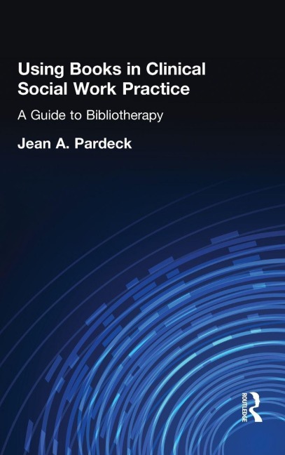 Using Books in Clinical Social Work Practice - Jean A Pardeck