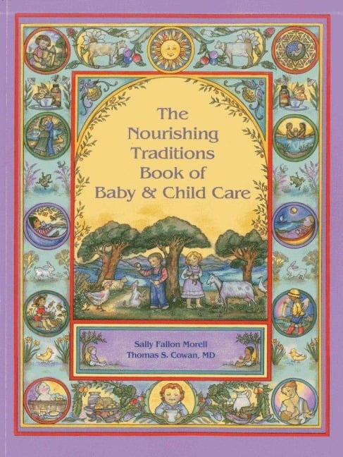Nourishing Traditions Bk Baby Child Care - Sally Fallon Morell, Thomas S Cowan