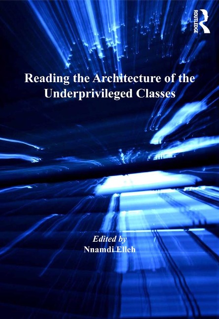 Reading the Architecture of the Underprivileged Classes - Nnamdi Elleh