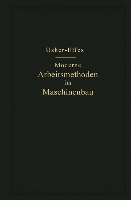 Moderne Arbeitsmethoden im Maschinenbau - John T. Usher