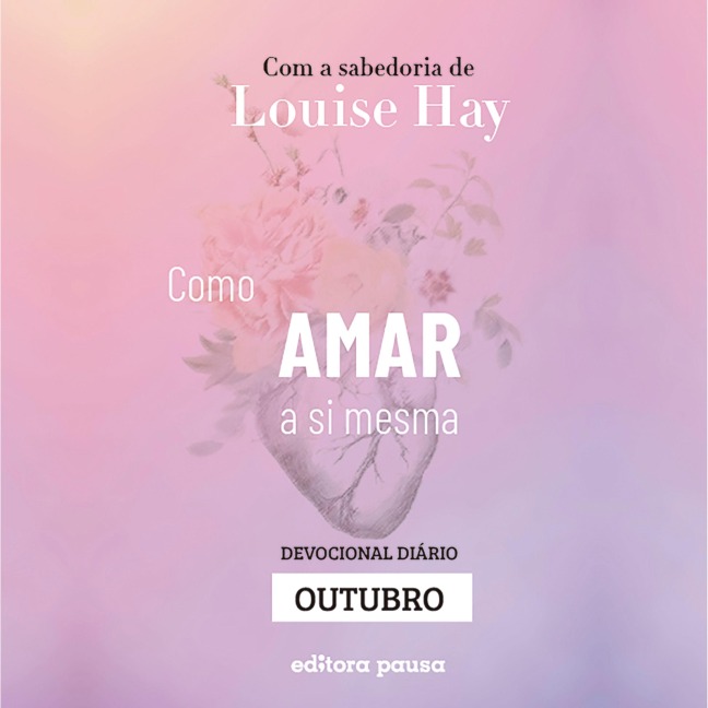 Ensinamentos de Louise Hay para Outubro - Louise Hay