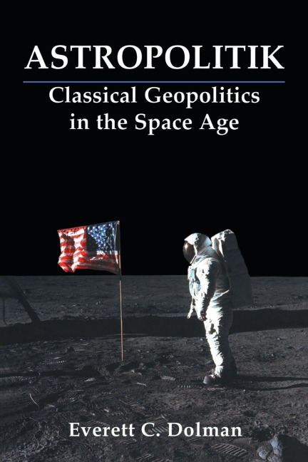 Astropolitik - Everett C. Dolman