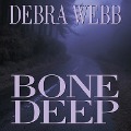 Cover-Bild zum Titel 'Bone Deep Lib/E' von 'Debra Webb'