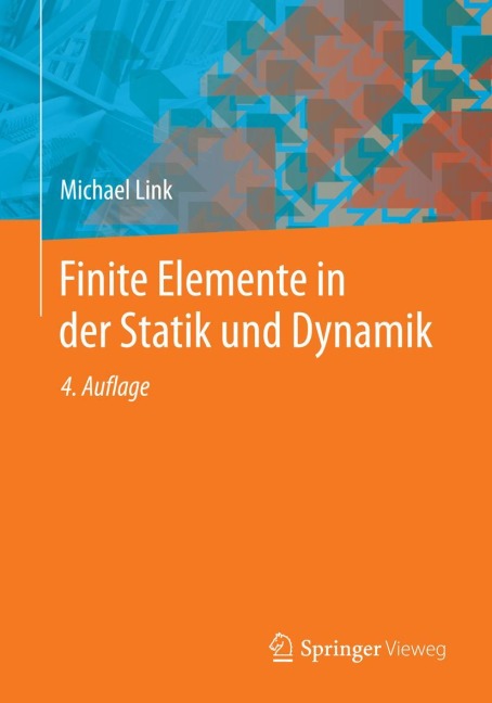 Finite Elemente in der Statik und Dynamik - Michael Link