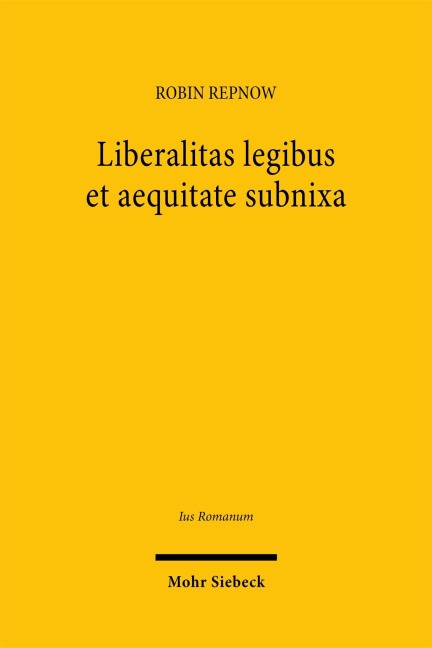 Liberalitas legibus et aequitate subnixa - Robin Repnow