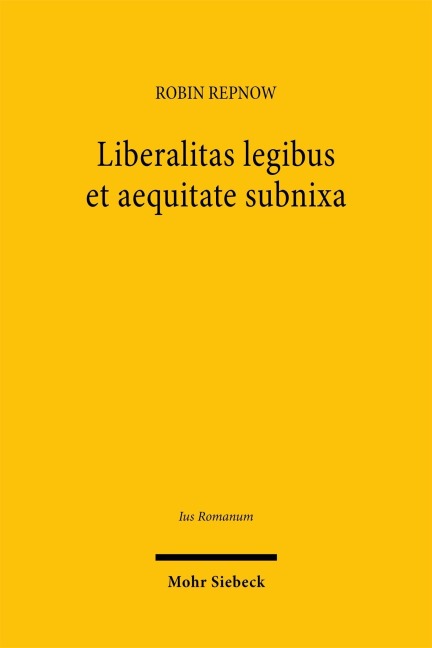 Liberalitas legibus et aequitate subnixa - Robin Repnow