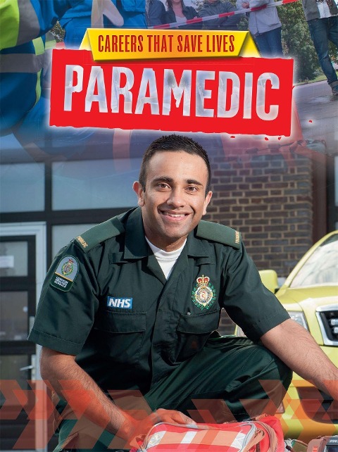 Careers That Save Lives: Paramedic - Louise Spilsbury
