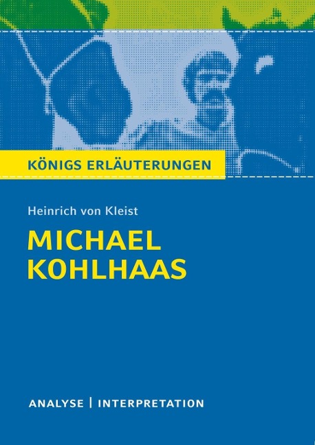 Michael Kohlhaas. Königs Erläuterungen. - Dirk Jürgens, Heinrich von Kleist