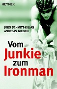 Cover-Bild zum Titel 'Vom Junkie zum Ironman' von 'Jörg Schmitt-Kilian, Andreas Nieding'