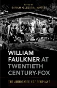Cover-Bild zum Titel 'William Faulkner at Twentieth Century-Fox' von 'Sarah Gleeson-White'
