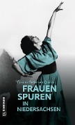 Cover-Bild zum Titel '77 Frauenspuren in Niedersachsen' von 'Cosima Bellersen Quirini'