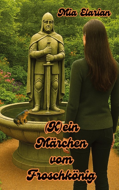 (K)ein Märchen vom Froschkönig - Mia Elarian