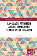 Cover-Bild zum Titel 'Language Attrition among Immigrant Teachers of Spanish' von 'Ivonne Lerner'