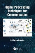 Cover-Bild zum Titel 'Signal Processing Techniques for Communication' von 'K. C. Raveendranathan'