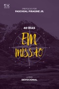 Cover-Bild zum Titel '40 dias Em Missão' von 'Marcílio de Oliveira, Carlos Gustavo Cecyn Lundgren, Fernanda Delle Madalosso Ludgren, Elisiane Roper Pescini, Arnaldo Carlos Muller'