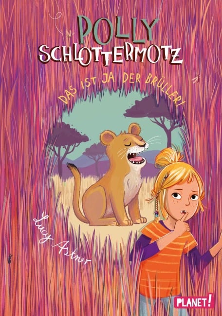 Polly Schlottermotz 6: Das ist ja der Brüller! - Lucy Astner