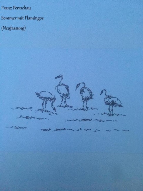 Sommer mit Flamingos - Franz Perrschau