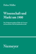 Cover-Bild zum Titel 'Wissenschaft und Markt um 1900' von 'Helen Müller'