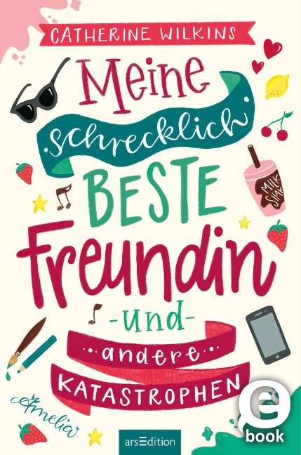 Meine schrecklich beste Freundin und andere Katastrophen (Meine schrecklich beste Freundin 1) - Catherine Wilkins