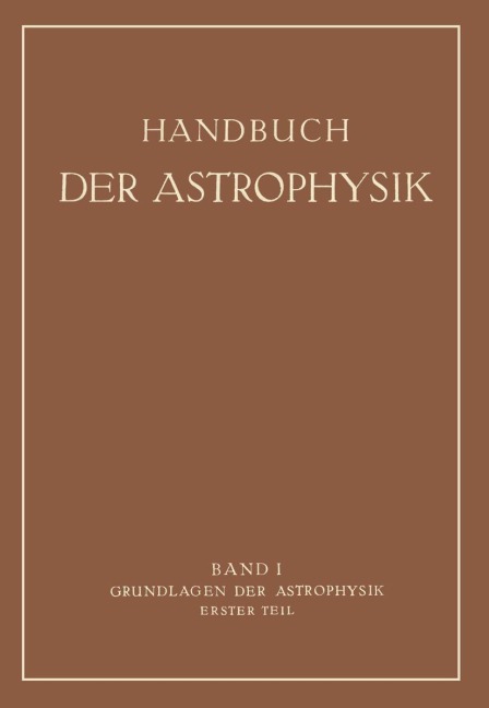 Grundlagen der Astrophysik - Walter Ernst Bernheimer, G. Eberhard, Albert König, Arthur König, K. W. Meißner