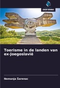 Cover-Bild zum Titel 'Toerisme in de landen van ex-Joegoslavië' von 'Nemanja ¿Arenac'