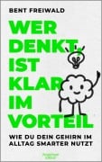 Cover-Bild zum Titel 'Wer denkt, ist klar im Vorteil' von 'Bent Freiwald'