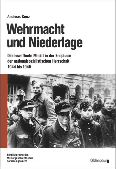 Wehrmacht und Niederlage - Andreas Kunz