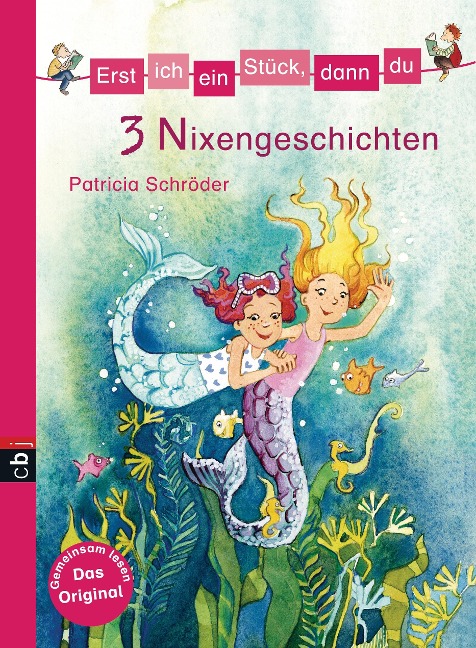 Erst ich ein Stück, dann du - 3 Nixengeschichten - Patricia Schröder