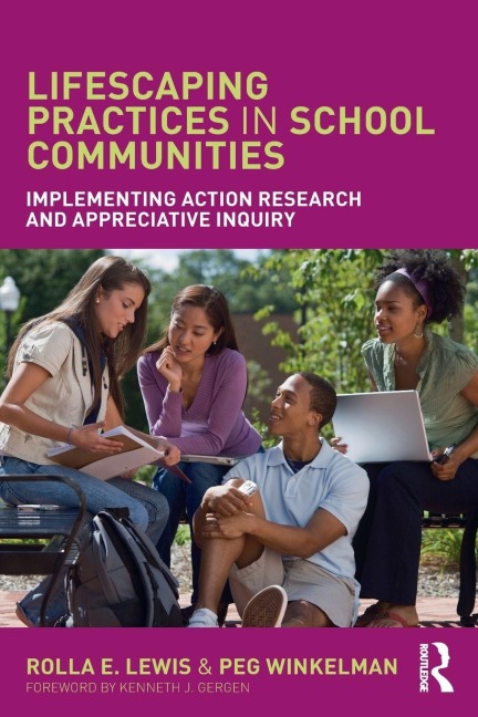 Lifescaping Practices in School Communities - Rolla E. Lewis, Peg Winkelman