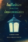 Cover-Bild zum Titel 'Lullabies for the Insomniacs' von 'Ella Grace Foutz'
