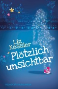 Cover-Bild zum Titel 'Plötzlich unsichtbar' von 'Liz Kessler'