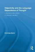 Cover-Bild zum Titel 'Objectivity and the Language-Dependence of Thought' von 'Christian Barth'