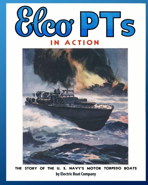 Elco PTs in Action - Electric Boat Company