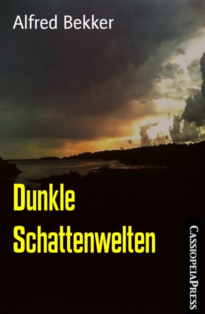 Dunkle Schattenwelten - Alfred Bekker