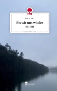 Cover-Bild zum Titel 'Bis wir uns wieder sehen. Life is a Story - story.one' von 'Klara Gräff'