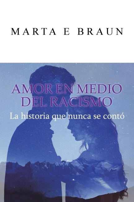 Amor En Medio del Racismo - Marta E. Braun