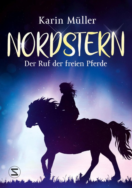 Nordstern - Der Ruf der freien Pferde - Karin Müller