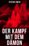 Cover-Bild zum Titel 'Der Kampf mit dem Dämon' von 'Stefan Zweig'